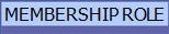 MEMBERSHIP ROLE